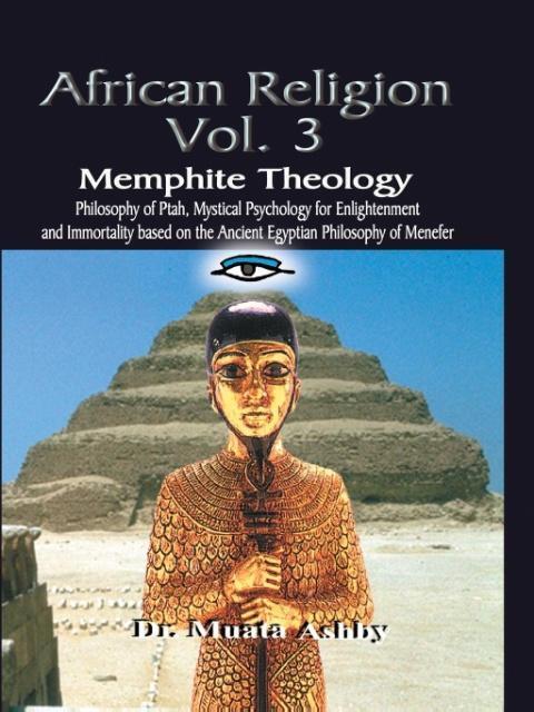 Cover: 9781884564079 | AFRICAN RELIGION Volume 3 | Memphite Theology and Mystical Psychology