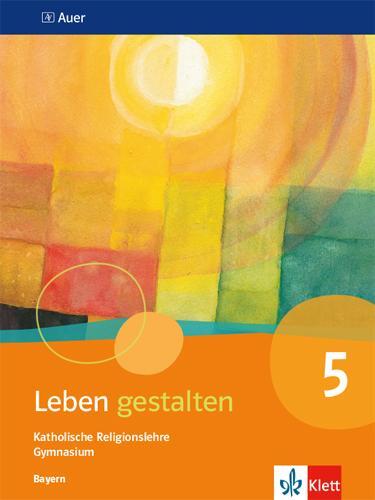 Cover: 9783120068853 | Leben gestalten. Schülerbuch 5.Schuljahr. Ausgabe Bayern Gymnasium...