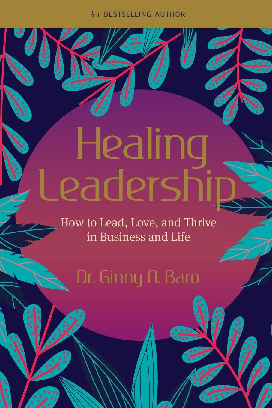 Cover: 9780999050026 | Healing Leadership | Ginny A. Baro | Taschenbuch | Paperback | 2021