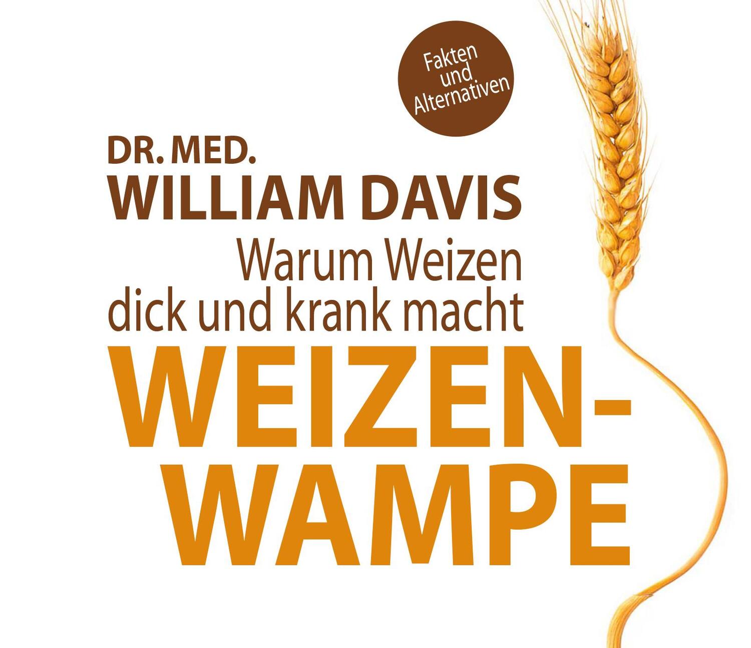 Cover: 9783954712786 | Weizenwampe | Warum Weizen dick und krank macht | William Davis | CD