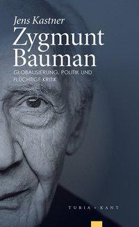 Cover: 9783851327885 | Zygmunt Bauman | Globalisierung, Politik und flüchtige Kritik | Buch