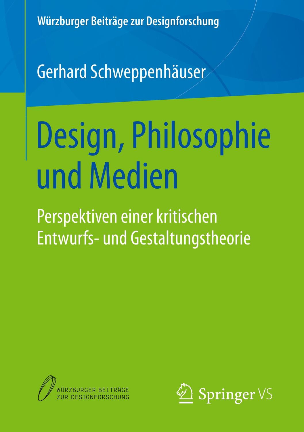 Cover: 9783658222246 | Design, Philosophie und Medien | Gerhard Schweppenhäuser | Taschenbuch