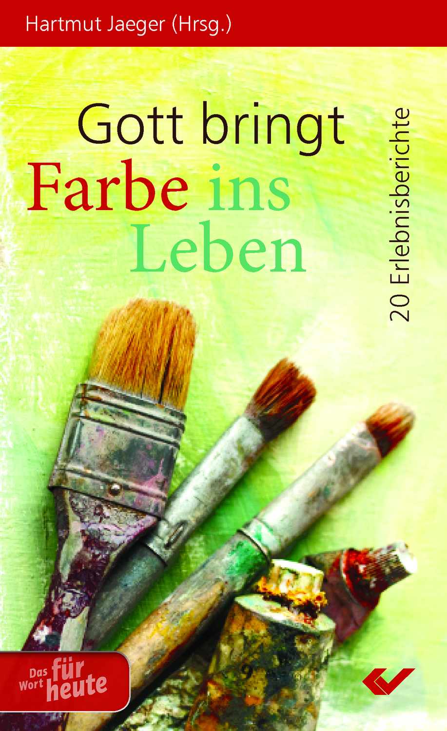 Cover: 9783863533557 | Gott bringt Farbe ins Leben | 20 Erlebnisberichte | Taschenbuch | 2016