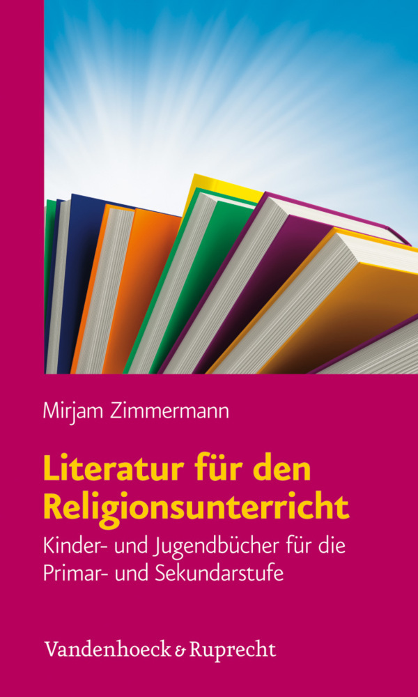 Cover: 9783525580134 | Literatur für den Religionsunterricht | Mirjam Zimmermann | Buch