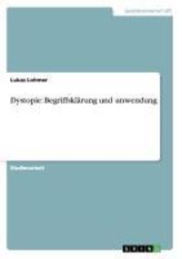 Cover: 9783656380788 | Dystopie: Begriffsklärung und -anwendung | Lukas Lohmer | Taschenbuch