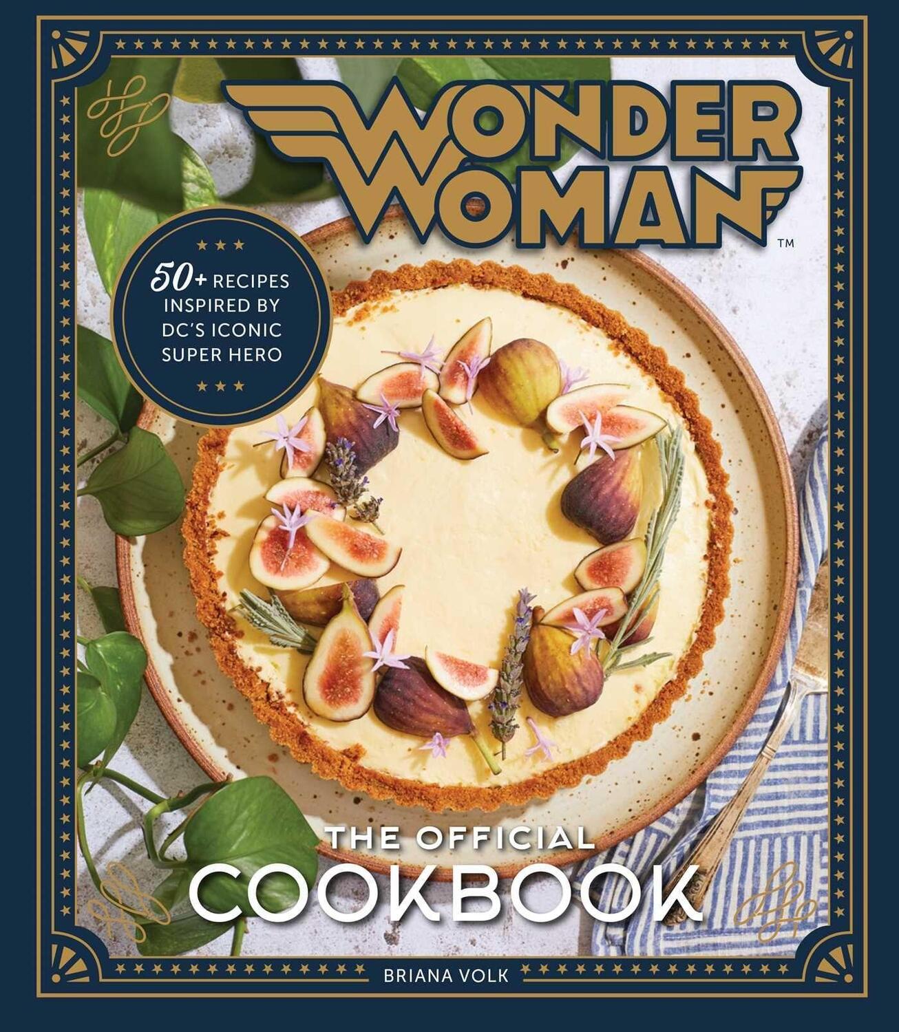 Cover: 9781647220563 | Wonder Woman: The Official Cookbook: Over Fifty Recipes Inspired by...