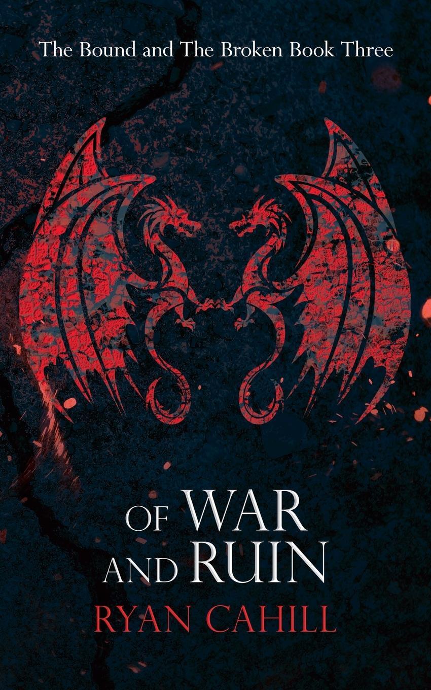 Cover: 9781739620936 | Of War and Ruin | Ryan Cahill | Taschenbuch | The Bound and The Broken