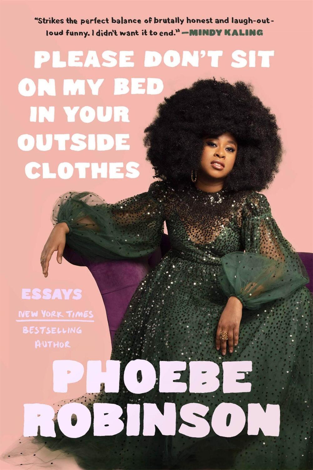Cover: 9781913090968 | Please Don't Sit on My Bed in Your Outside Clothes | Phoebe Robinson