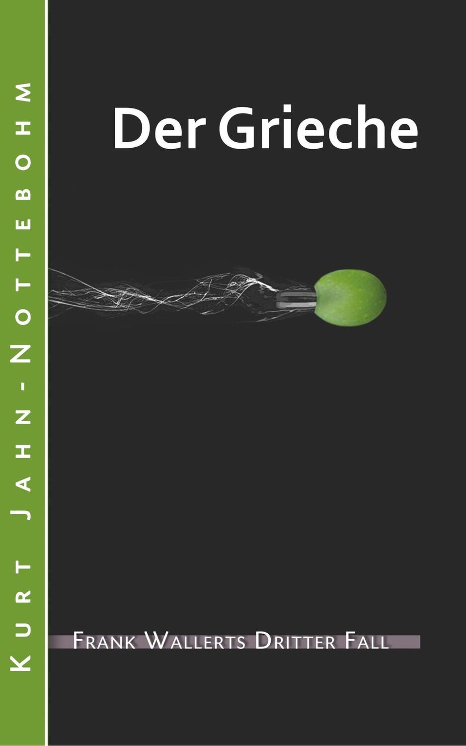 Cover: 9783739672779 | Der Grieche | Frank Wallerts dritter Fall | Kurt Jahn-Nottebohm | Buch