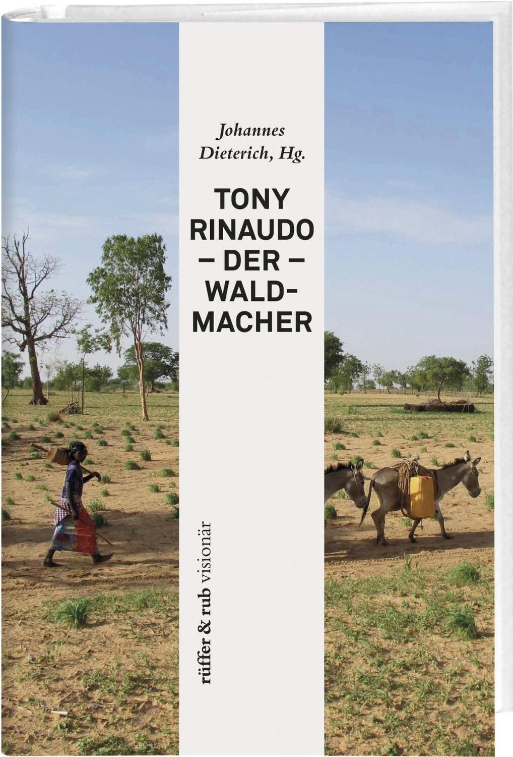 Cover: 9783906304182 | Tony Rinaudo - Der Waldmacher | Johannes Dieterich | Taschenbuch