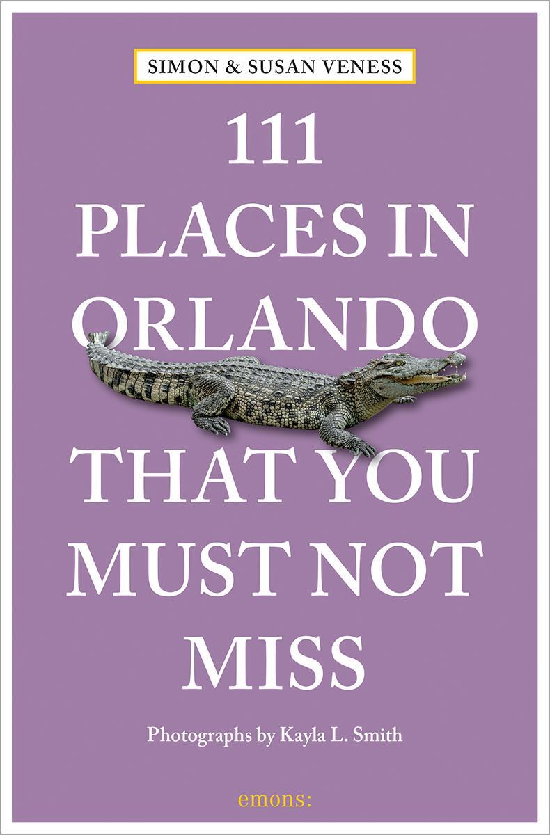 Cover: 9783740819002 | 111 Places in Orlando That You Must Not Miss | Travel Guide | Buch