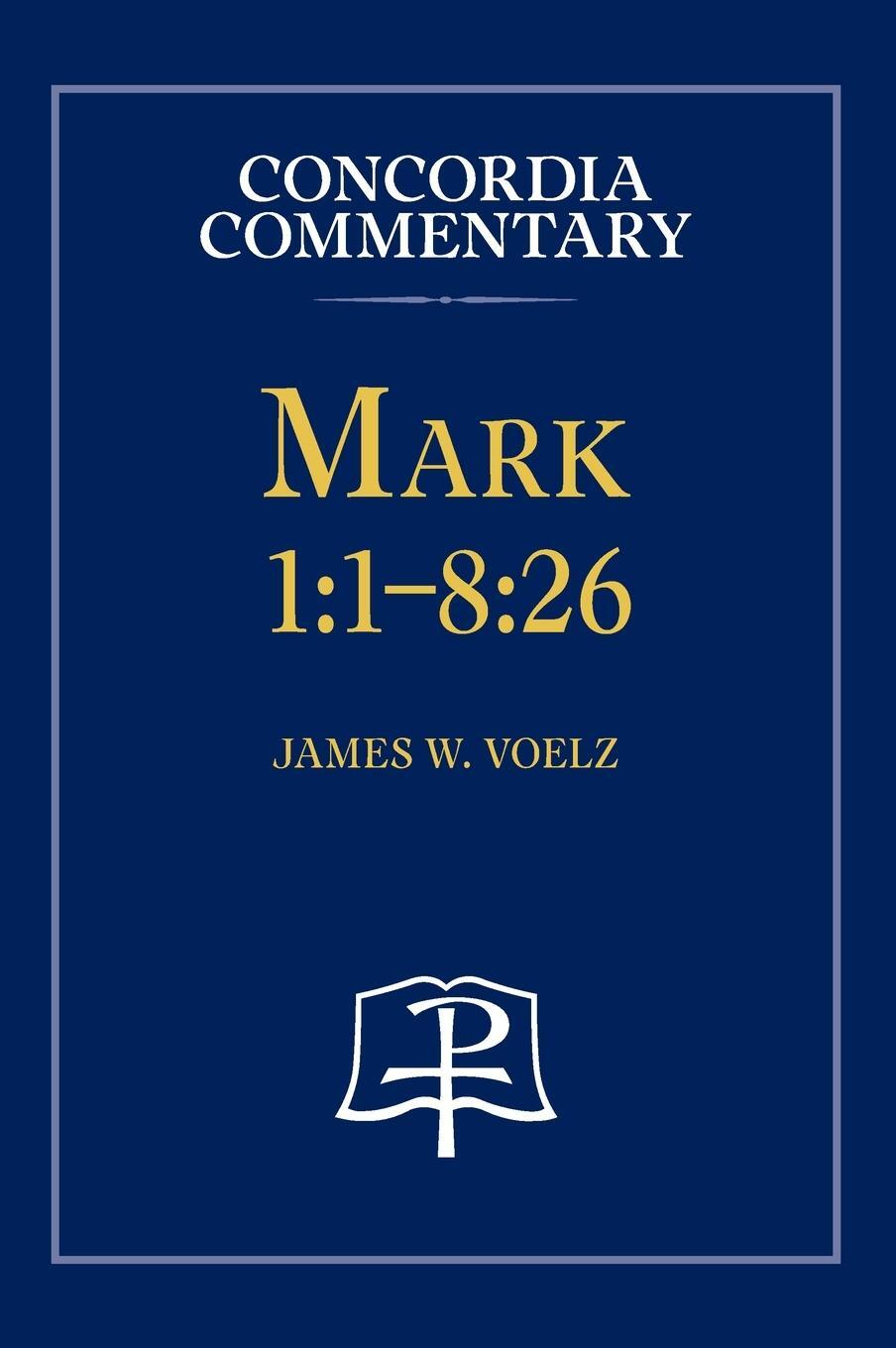 Cover: 9780758675484 | Mark 1 | 1-8:26 - Concordia Commentary | James Voelz | Buch | Englisch