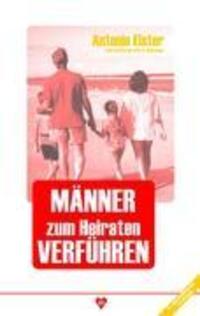 Cover: 9783831142354 | Männer zum Heiraten verführen | Antonio Elster | Taschenbuch | 68 S.