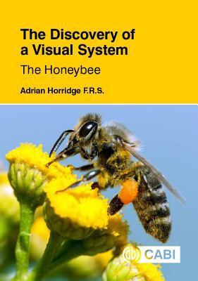 Cover: 9781789240894 | Discovery of a Visual System - The Honeybee, The | Adrian Horridge