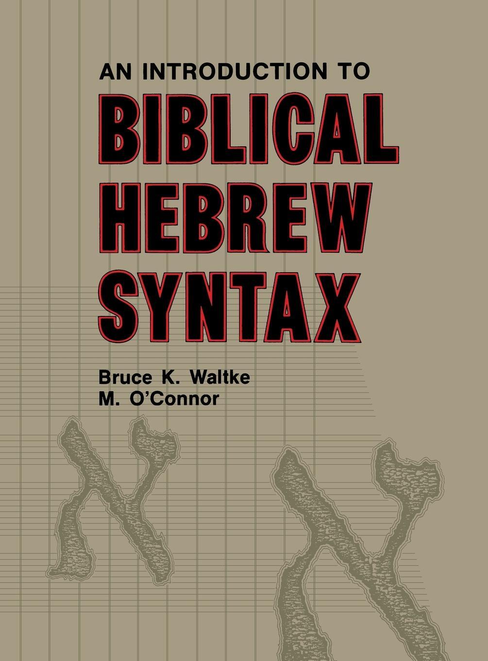 Cover: 9780931464317 | Introduction to Biblical Hebrew Syntax | Bruce K. Waltke (u. a.)