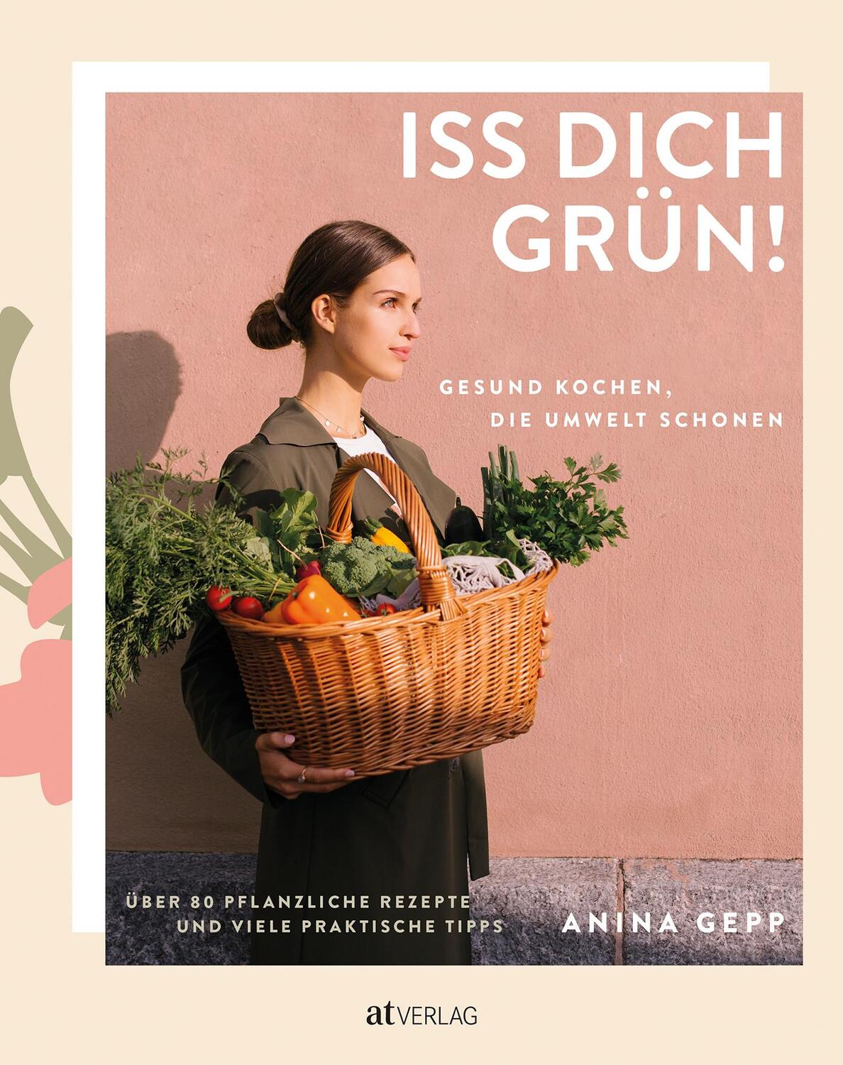 Cover: 9783039021123 | Iss dich grün! | Anina Gepp | Buch | Deutsch | 2021 | AT Verlag