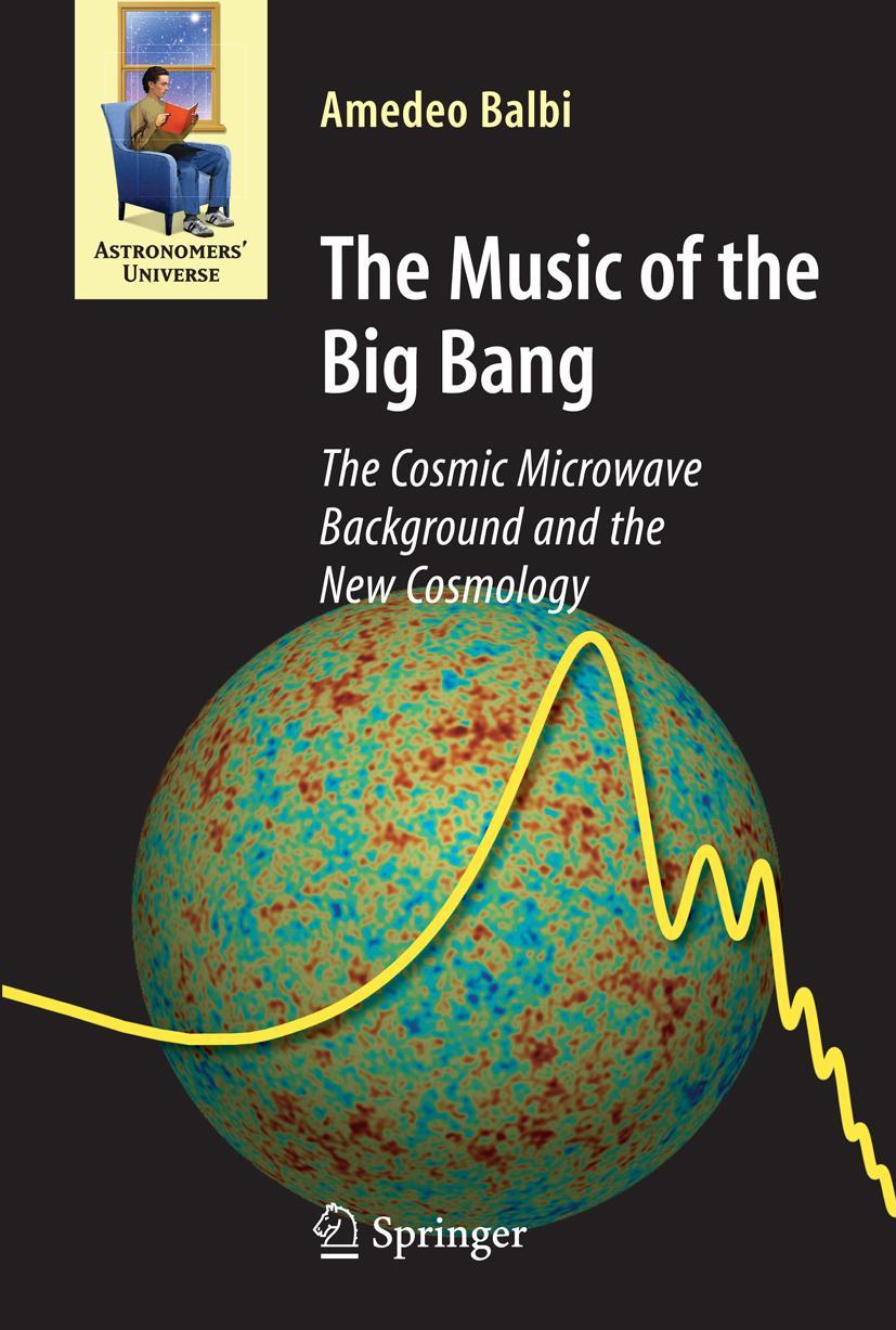 Cover: 9783642097492 | The Music of the Big Bang | Amedeo Balbi | Taschenbuch | xvi | 2010