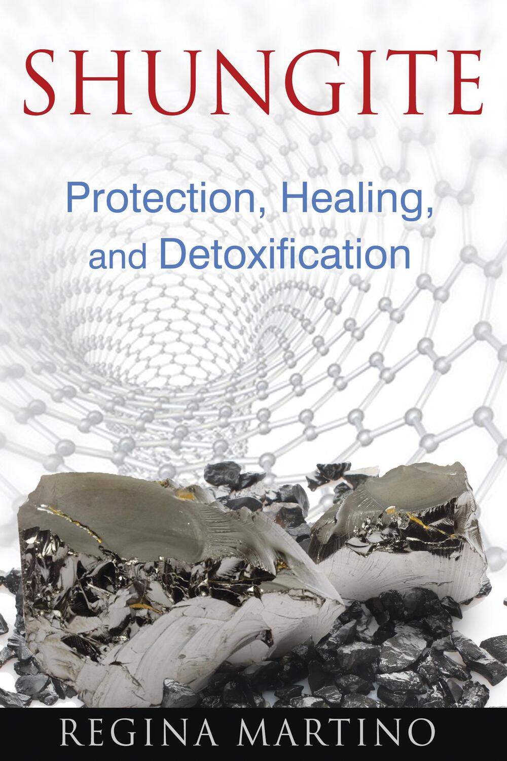 Cover: 9781620552605 | Shungite | Protection, Healing, and Detoxification | Regina Martino