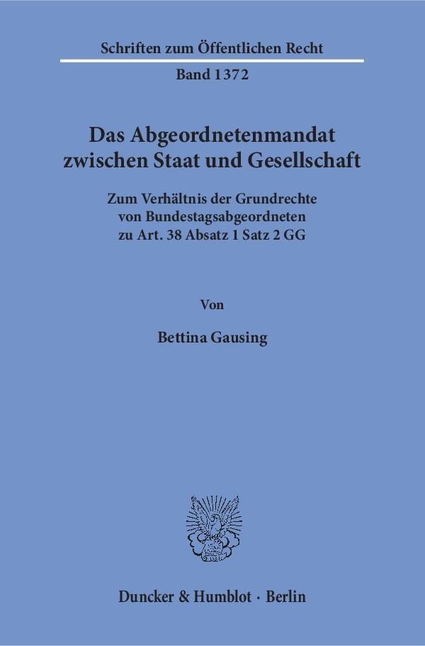 Cover: 9783428153558 | Das Abgeordnetenmandat zwischen Staat und Gesellschaft. | Gausing