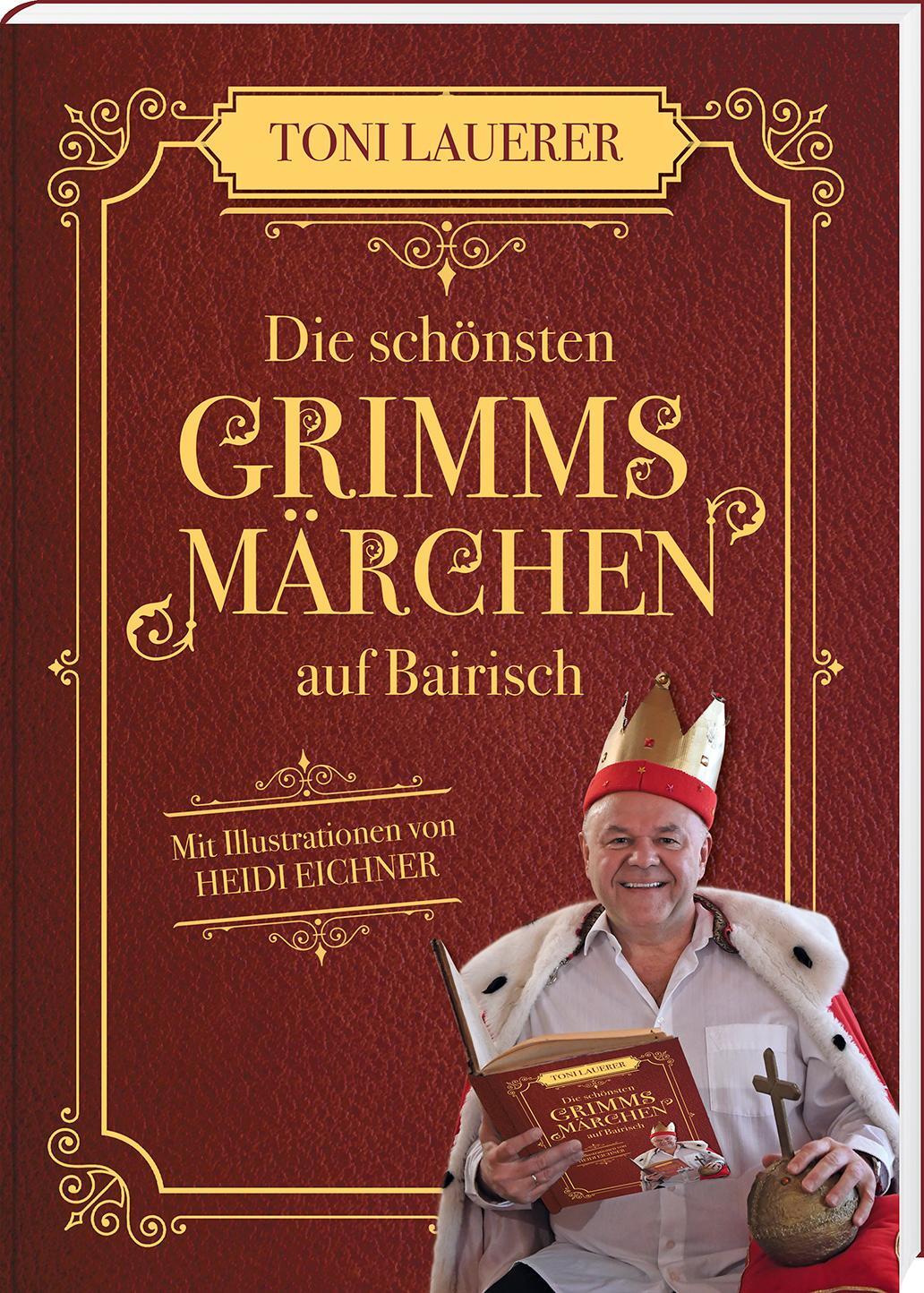 Cover: 9783955878306 | Die schönsten Grimms Märchen auf Bairisch | Toni Lauerer | Buch | 2024