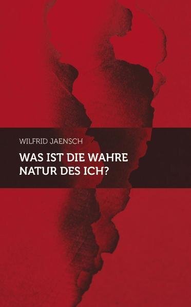 Cover: 9783723513651 | Was ist die wahre Natur des Ich? | Wilfrid Jaensch | Taschenbuch