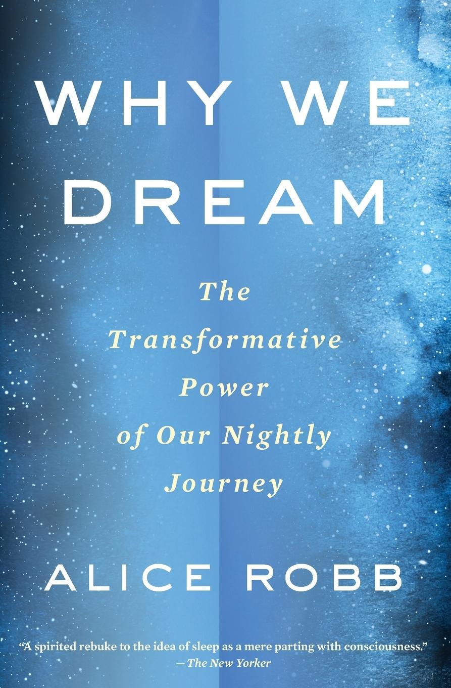 Cover: 9780358108498 | Why We Dream | The Transformative Power of Our Nightly Journey | Robb