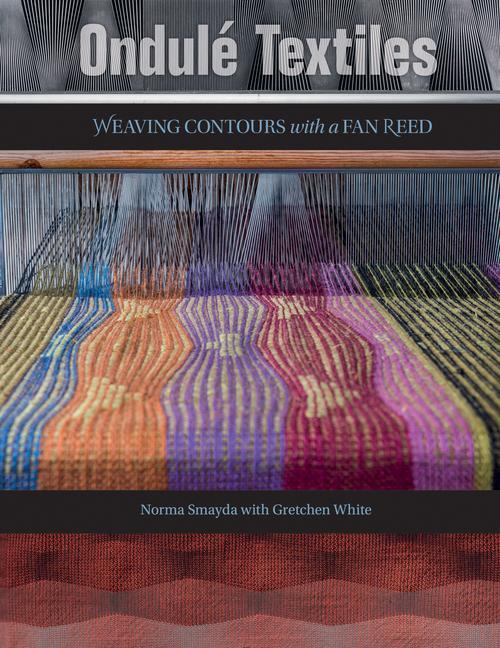 Cover: 9780764353581 | Ondule Textiles | Weaving Contours with a Fan Reed | Smayda (u. a.)