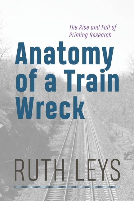 Cover: 9780226836959 | Anatomy of a Train Wreck | The Rise and Fall of Priming Research