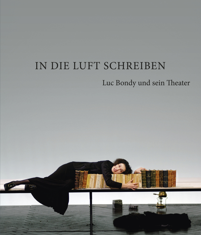 Cover: 9783895814518 | In die Luft schreiben | Luc Bondy und sein Theater | Geoffrey Layton