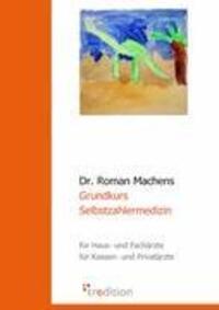 Cover: 9783868505016 | Grundkurs Selbstzahlermedizin | Roman Machens | Taschenbuch | Deutsch