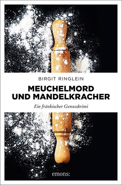 Cover: 9783740808143 | Meuchelmord und Mandelkracher | Ein fränkischer Genusskrimi | Ringlein