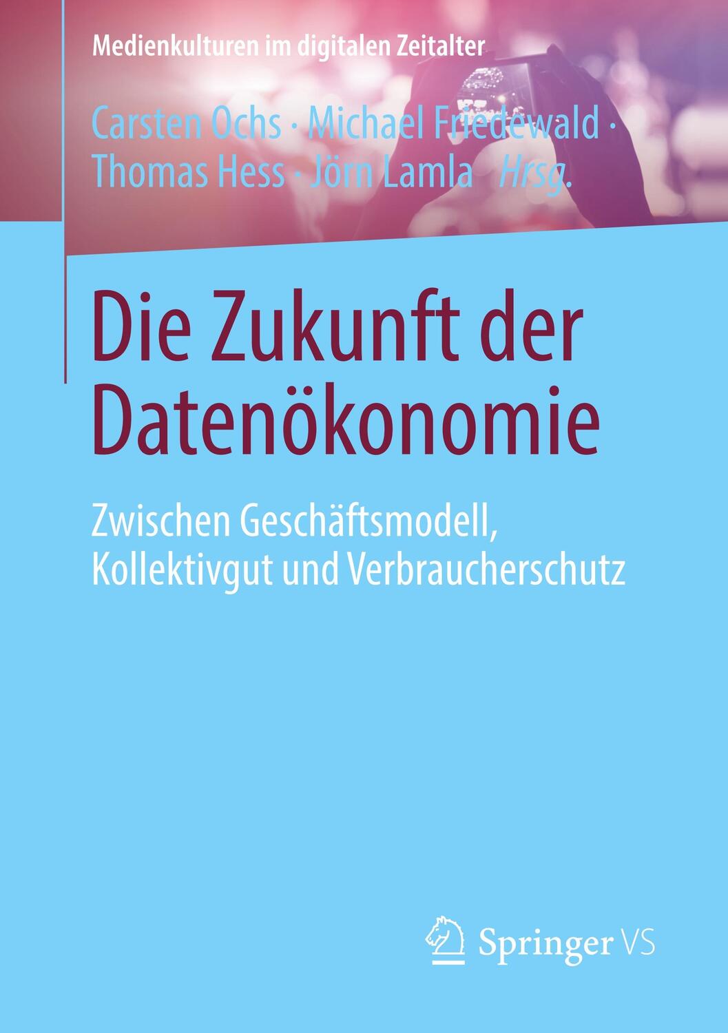 Cover: 9783658275105 | Die Zukunft der Datenökonomie | Carsten Ochs (u. a.) | Taschenbuch