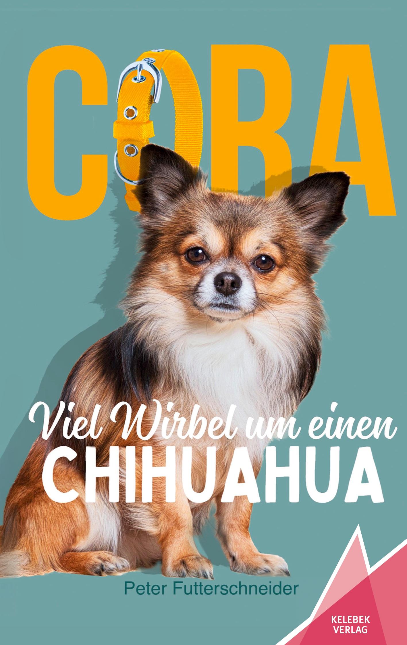 Cover: 9783947083848 | Cora | Viel Wirbel um einen Chihuahua | Peter Futterschneider | Buch