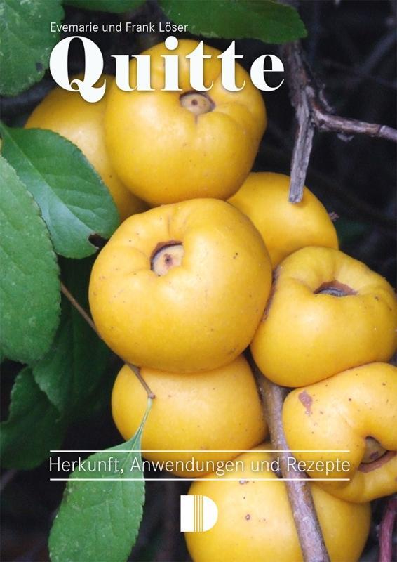 Cover: 9783944102535 | Quitte | Herkunft, Anwendungen und Rezepte | Frank Löser | Taschenbuch