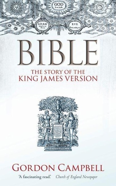 Cover: 9780199693016 | Bible | The Story of the King James Version | Gordon Campbell | Buch