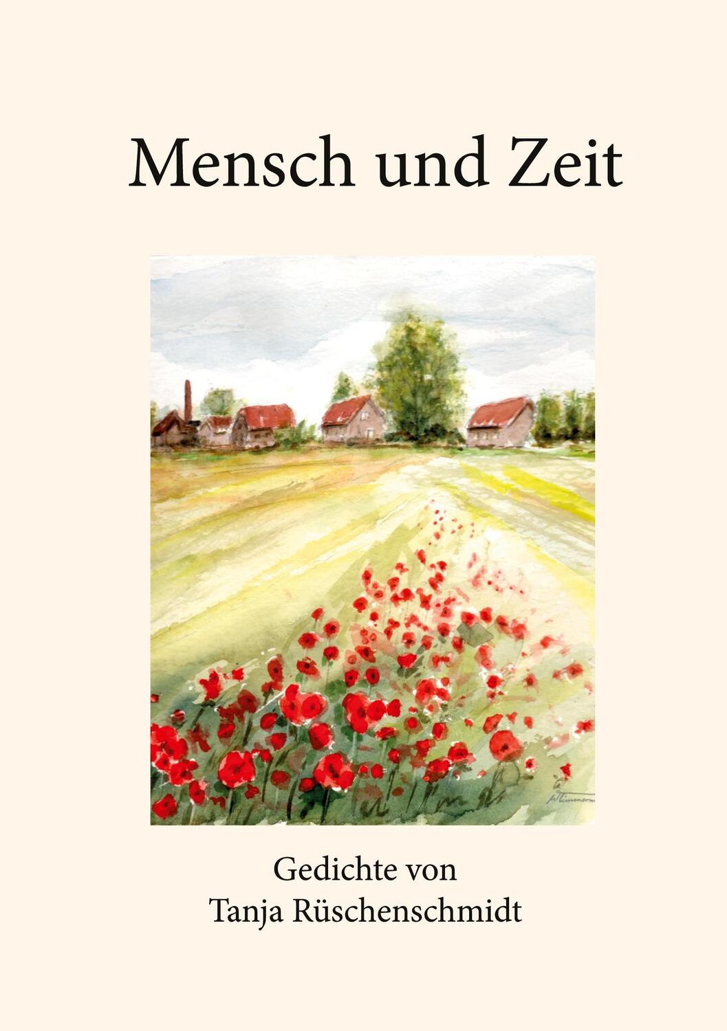 Cover: 9783759787255 | Mensch und Zeit | Gedichte | Tanja Rüschenschmidt | Taschenbuch | 2024