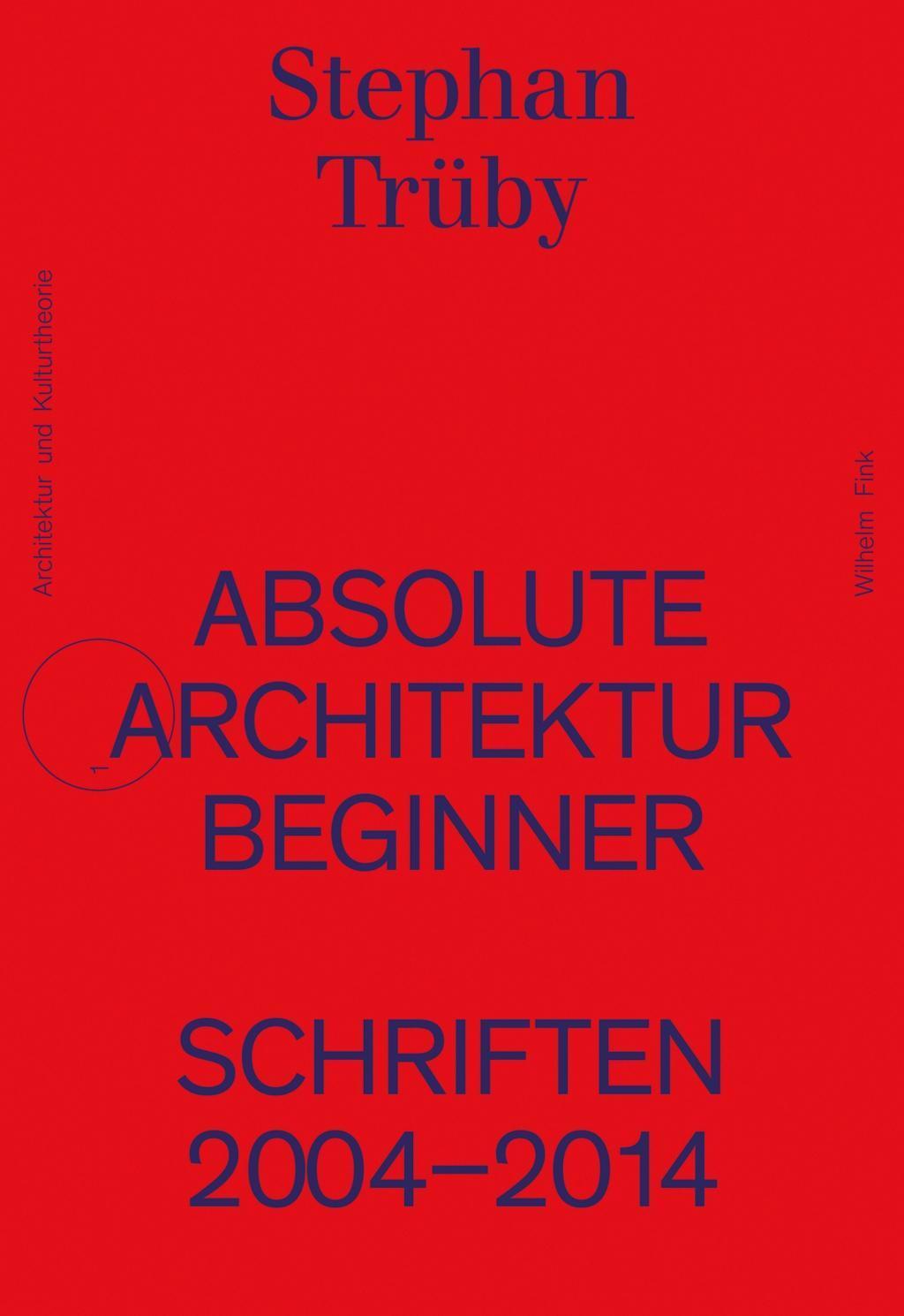 Cover: 9783770560363 | Absolute Architekturbeginner | Stephan Trüby | Taschenbuch | 263 S.