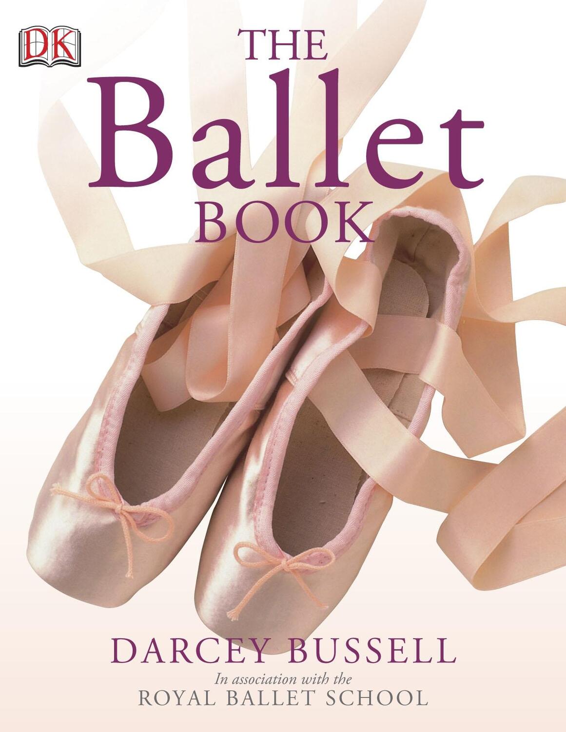 Cover: 9781405314770 | The Ballet Book | CBE Darcey Bussell | Taschenbuch | Englisch | 2006