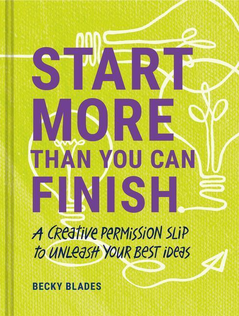 Cover: 9781797216133 | Start More Than You Can Finish | Becky Blades | Buch | Gebunden | 2022
