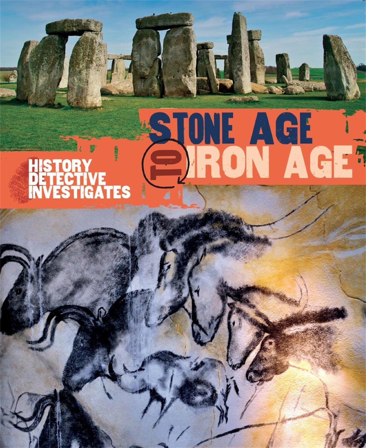 Cover: 9780750281973 | The History Detective Investigates: Stone Age to Iron Age | Hibbert