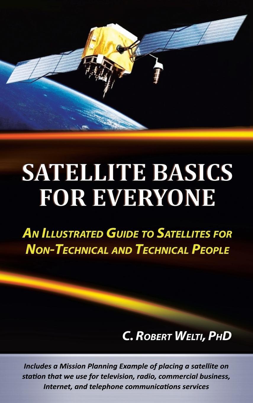Cover: 9781475925944 | Satellite Basics for Everyone | C. Robert Welti | Buch | Englisch