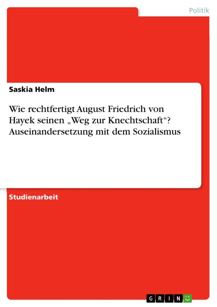 Cover: 9783668157583 | Wie rechtfertigt August Friedrich von Hayek seinen ¿Weg zur...