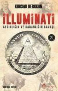 Cover: 9786059288064 | Illuminati | Aydinligin Ve Karanligin Savasi | Kursad Berkkan | Buch