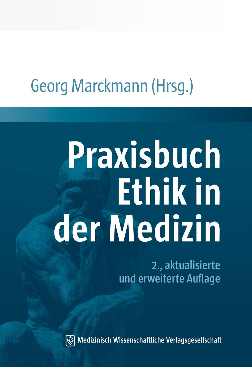 Cover: 9783954665808 | Praxisbuch Ethik in der Medizin | Georg Marckmann | Taschenbuch | 2022