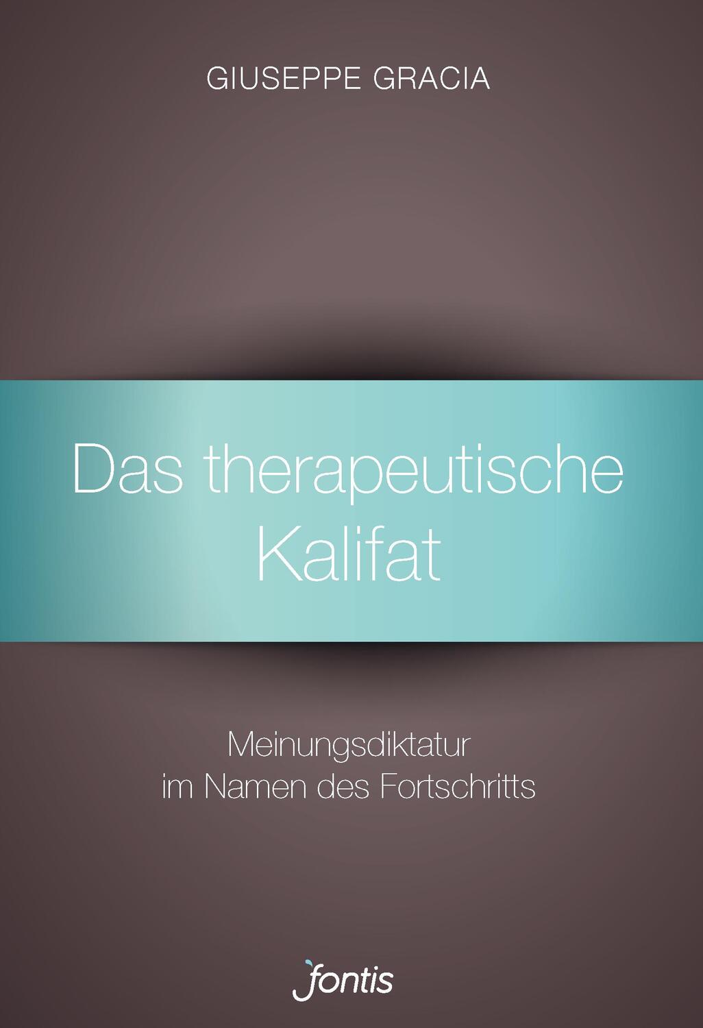 Cover: 9783038481591 | Das therapeutische Kalifat | Giuseppe Gracia | Taschenbuch | Deutsch