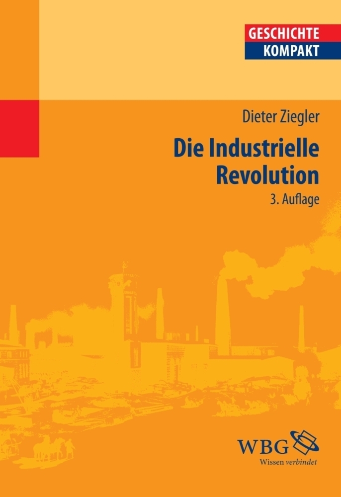 Cover: 9783534256044 | Die industrielle Revolution | Dieter Ziegler | Taschenbuch | 2012