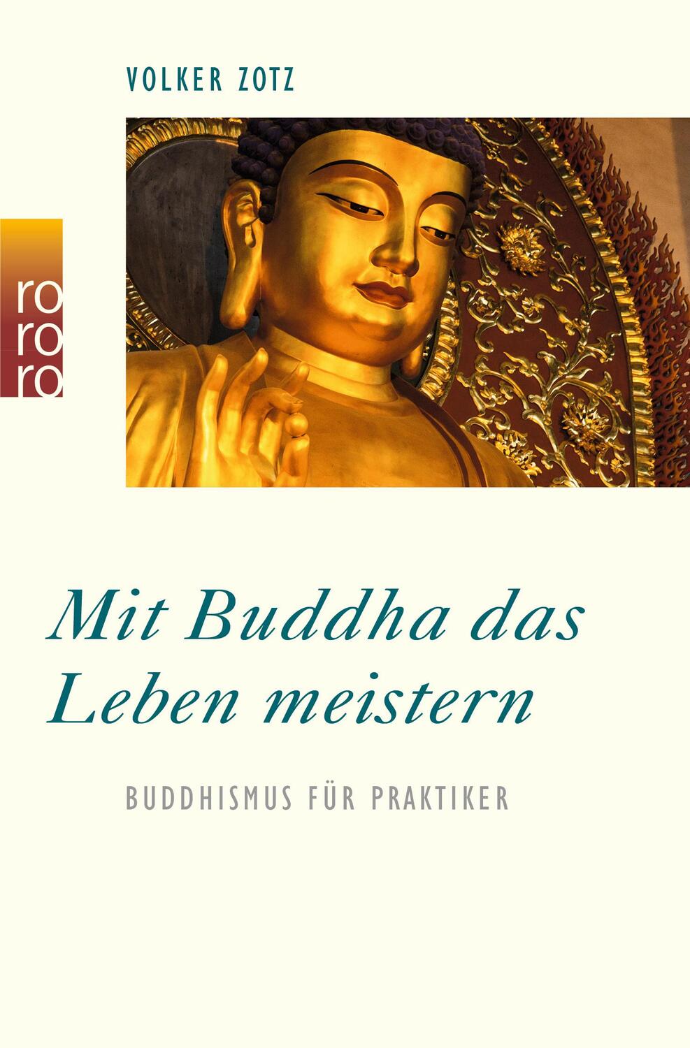 Cover: 9783499605864 | Mit Buddha das Leben meistern | Buddhismus für Praktiker | Volker Zotz