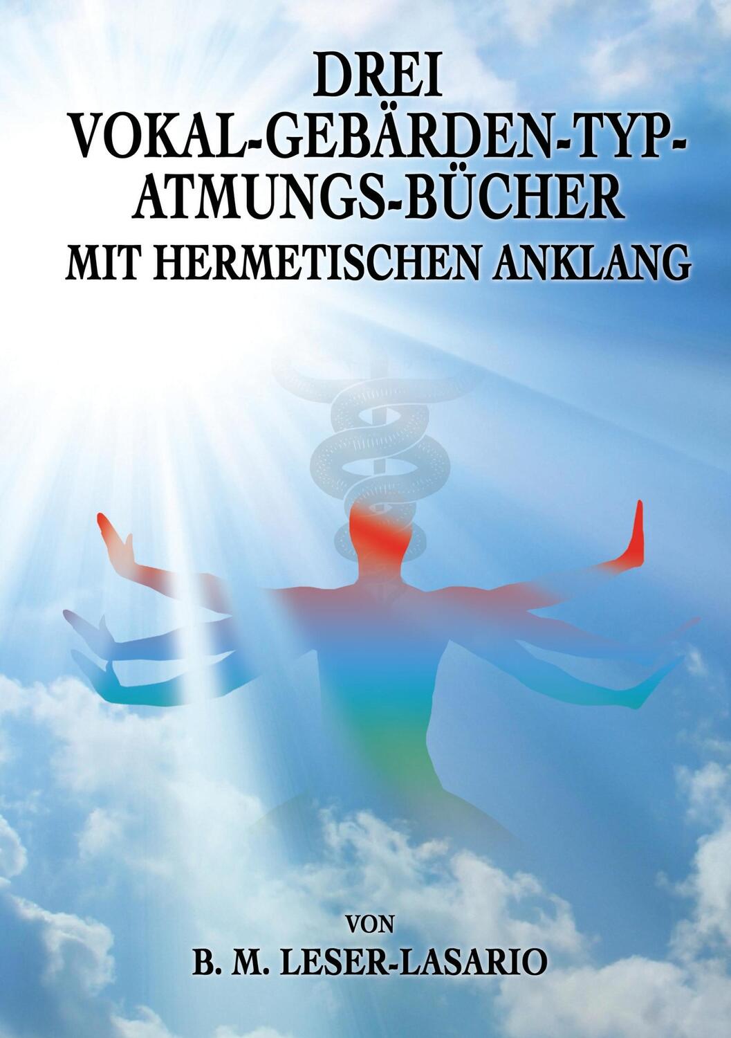Cover: 9783735719737 | Drei Vokal-Gebärden-Typ-Atmungs- Bücher mit hermetischen Anklang