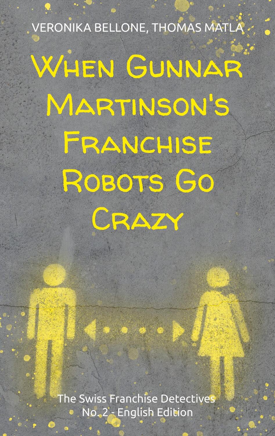 Cover: 9783759775092 | When Gunnar Martinson's Franchise Robots Go Crazy | Bellone (u. a.)