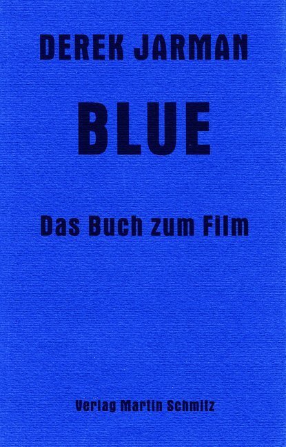 Cover: 9783927795136 | Blue | Das Buch zum Film | Derek Jarman | Taschenbuch | 70 S. | 1994